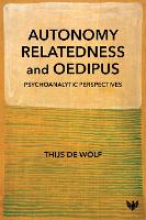 Autonomy, Relatedness and Oedipus: Psychoanalytic Perspectives 