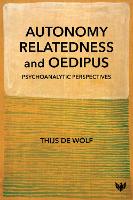 Autonomy, Relatedness and Oedipus: Psychoanalytic Perspectives