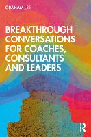 Breakthrough Conversations for Coaches, Consultants and Leaders 