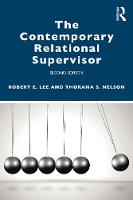 The Contemporary Relational Supervisor: Second Edition