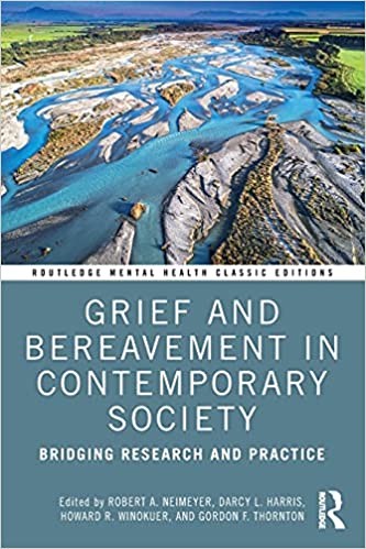 Grief and Bereavement in Contemporary Society: Bridging Research and Practice