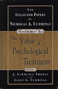 The Value of Psychological Treatment: Collected Papers of Nicholas A. Cummings, Volume 1