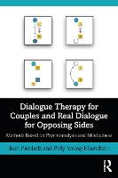 Dialogue Therapy for Couples and Real Dialogue for Opposing Sides: Methods Based on Psychoanalysis and Mindfulness 