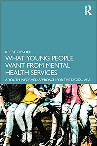 What Young People Want from Mental Health Services: A Youth Informed Approach for the Digital Age 