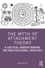 The Myth of Attachment Theory: A Critical Understanding for Multicultural Societies 