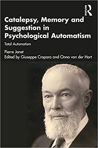 Catalepsy, Memory and Suggestion in Psychological Automatism: Total Automatism