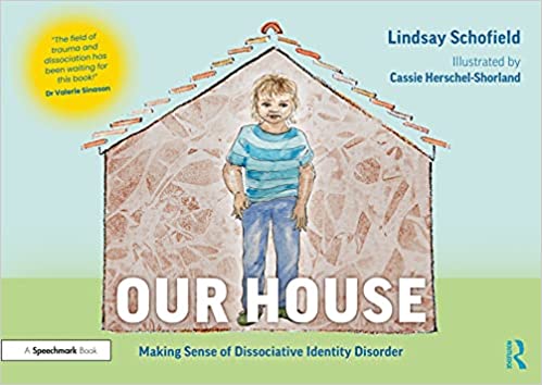 Our House: Making Sense of Dissociative Identity Disorder