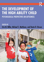The Development of the High Ability Child: Psychological Perspectives on Giftedness 