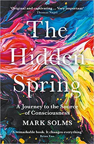 The Hidden Spring: A Journey to the Source of Consciousness 