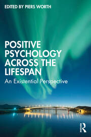 Positive Psychology Across the Lifespan: An Existential Perspective