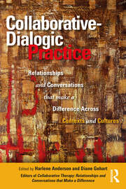 Collaborative-Dialogic Practice: Relationships and Conversations that Make a Difference Across Contexts and Cultures