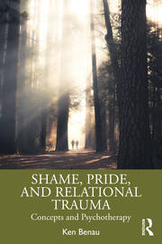 Shame, Pride, and Relational Trauma: Concepts and Psychotherapy