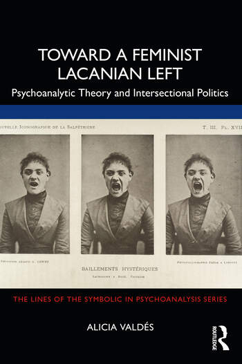 Toward a Feminist Lacanian Left: Psychoanalytic Theory and Intersectional Politics