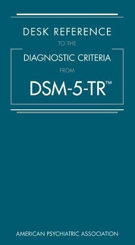 Desk Reference to the Diagnostic Criteria From DSM-5-TR