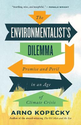 The Environmentalist Dilemma: Promise and Peril in an Age of Climate Crisis
