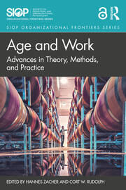 Age and Work: Advances in Theory, Methods, and Practice