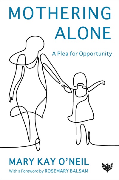 Mothering Alone: A Plea for Opportunity