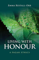 Living With Honour - A Pagan Ethics