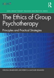 The Ethics of Group Psychotherapy: Principles and Practical Strategies