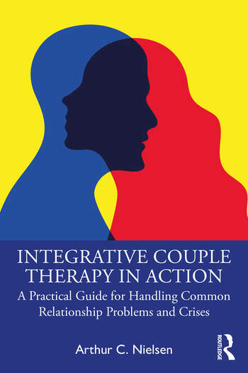 Integrative Couple Therapy in Action: A Practical Guide for Handling Common Relationship Problems and Crises