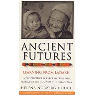 Ancient Futures: Learning From Ladakh 
