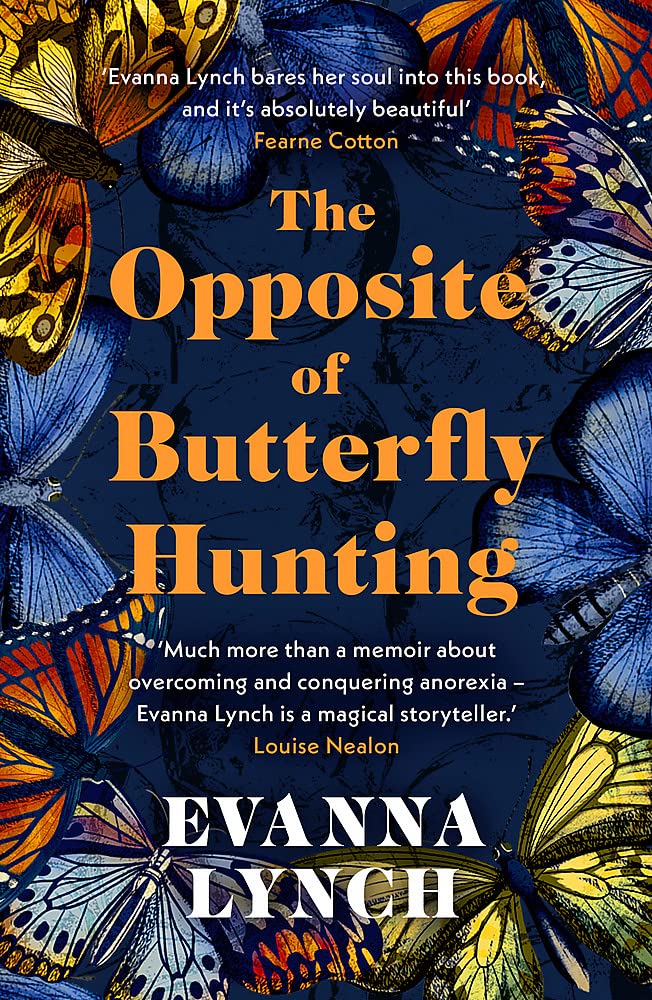 The Opposite of Butterfly Hunting: The Tragedy and The Glory of Growing Up: A Memoir 