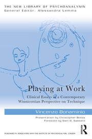 Playing at Work: Clinical Essays in a Contemporary Winnicottian Perspective on Technique