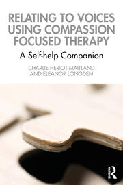 Relating to Voices using Compassion Focused Therapy: A Self-help Companion 