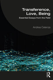 Transference, Love, Being: Essential Essays from the Field 