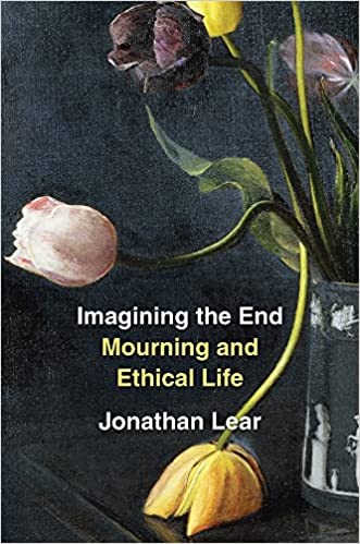 Imagining the End: Mourning and Ethical Life 