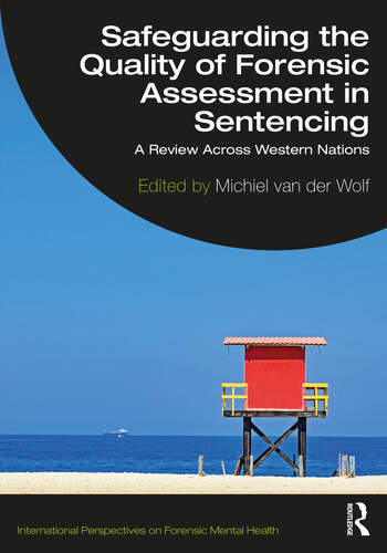 Safeguarding the Quality of Forensic Assessment in Sentencing: A Review Across Western Nations