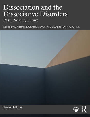 Dissociation and the Dissociative Disorders: Past, Present, Future 