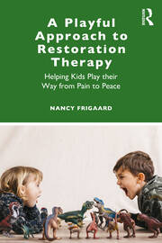 A Playful Approach to Restoration Therapy: Helping Kids Play their Way from Pain to Peace