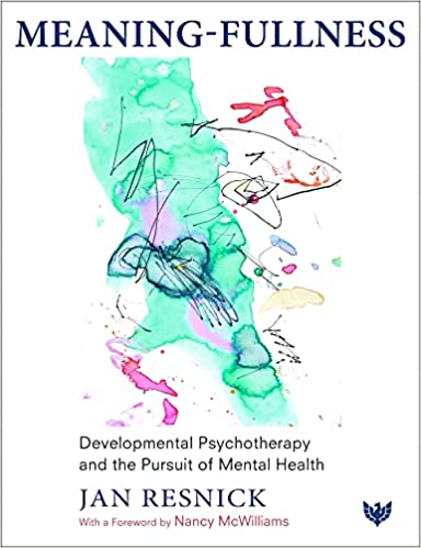 Meaning-Fullness: Developmental Psychotherapy and the Pursuit of Mental Health