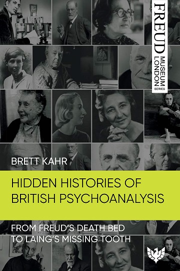 Unearthing Freud’s Death Bed and Laing’s Missing Tooth: Hidden Histories of British Psychoanalysis 