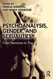 Psychoanalysis, Gender, and Sexualities: From Feminism to Trans*