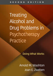 Treating Alcohol and Drug Problems in Psychotherapy Practice, Second Edition: Doing What Works 