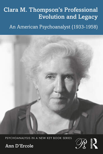 Clara M. Thompson’s Professional Evolution and Legacy: An American Psychoanalyst (1933-1958)