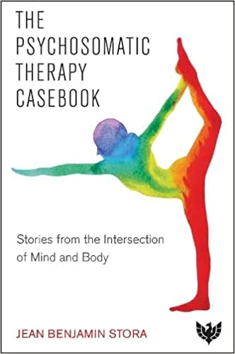 The Psychosomatic Therapy Casebook: Stories from the Intersection of Mind and Body