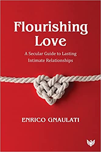 Flourishing Love: A Secular Guide to Lasting Intimate Relationships