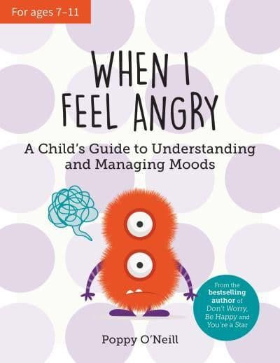 When I Feel Angry: A Child's Guide to Understanding and Managing Moods