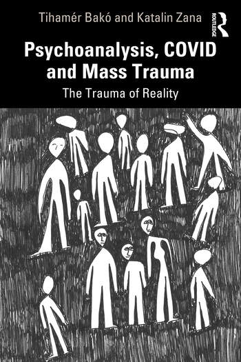 Psychoanalysis, COVID and Mass Trauma: The Trauma of Reality