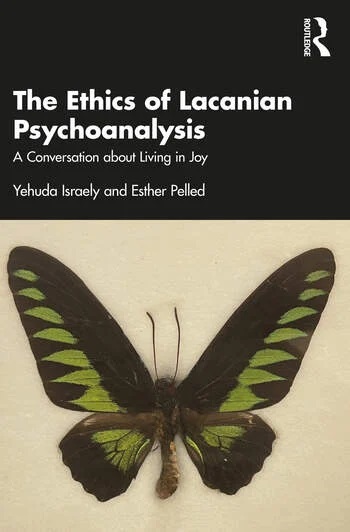 The Ethics of Lacanian Psychoanalysis: A Conversation about Living in Joy