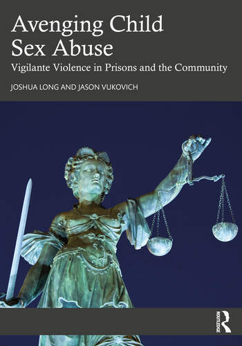 Avenging Child Sex Abuse: Vigilante Violence in Prisons and the Community