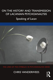 On the History and Transmission of Lacanian Psychoanalysis: Speaking of Lacan