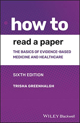 How to Read a Paper: The Basics of Evidence-based Medicine and Healthcare