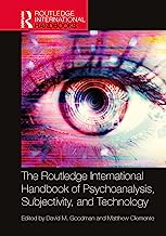 The Routledge International Handbook of Psychoanalysis, Subjectivity, and Technology