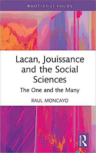 Lacan, Jouissance, and the Social Sciences: The One and the Many