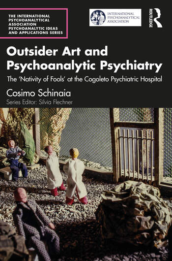 Outsider Art and Psychoanalytic Psychiatry: The 'Nativity of Fools' at the Cogoleto Psychiatric Hospital