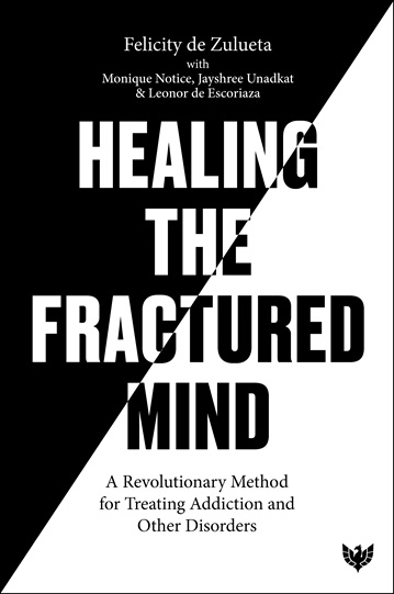 Healing the Fractured Mind: A Revolutionary Method for Treating Addiction and Other Disorders